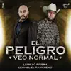 El Peligro Veo Normal - Single album lyrics, reviews, download