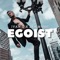 Egoist - Ivan Q & Era Music lyrics