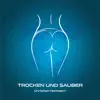 Trocken Und Sauber - Single album lyrics, reviews, download