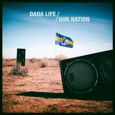Our Nation - Dada Life Our Nation - Dada Life