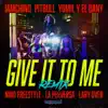 Give It To Me (Remix) [feat. Yomil y El Dany, Pitbull & La Perversa] - Single album lyrics, reviews, download
