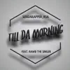Till Da Morning (feat. Rawb) - Single album lyrics, reviews, download
