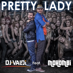 DJ Valdi - Pretty Lady (feat. Mohombi) - 排舞 音乐