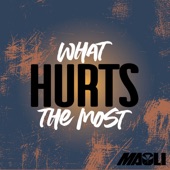 What Hurts the Most artwork