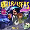 HELLRAISERS, Part 2 album lyrics, reviews, download