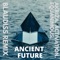 Ancient Future - Activation, Equanimous & Akriza lyrics