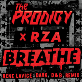 Breathe (feat. RZA) [Rene LaVice Dark D&B Remix] - The Prodigy