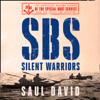 SBS – Silent Warriors - Saul David