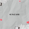 Me Hace Daño - Single