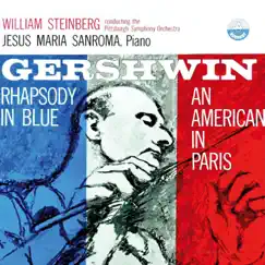 An American In Paris / Rhapsody In Blue by Pittsburgh Symphony Orchestra, Jesús Maria Sanromá & William Steinberg album reviews, ratings, credits