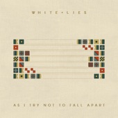 White Lies - As I Try Not To Fall Apart (Edit)
