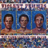 Violent Femmes - Good Friend