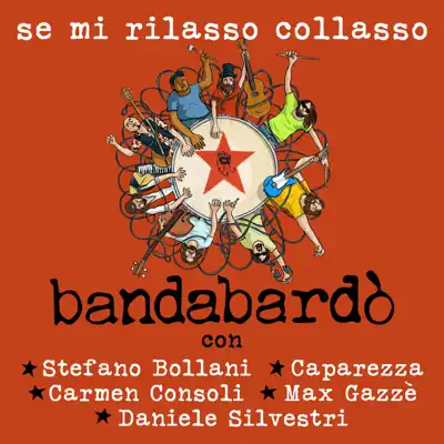 Se mi rilasso collasso (feat. Stefano Bollani, Caparezza, Carmen Consoli, Max Gazzè & Daniele Silvestri) - Single - Bandabardò