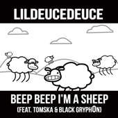 Beep Beep I'm a Sheep (feat. TomSka & Black Gryph0n) - LilDeuceDeuce