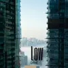 Stream & download Low - Single