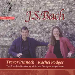 Bach: The Complete Sonatas for Violin and Obbligato Harpsichord by Rachel Podger & Trevor Pinnock album reviews, ratings, credits