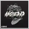 Ansiedad - Single album lyrics, reviews, download