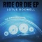 Ride Or Die - Lotus Roxwell lyrics