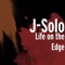Life on the Edge (feat. Big Herk) - J.Solo lyrics