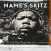 Name's Skitz (feat. Skitzo) - Single album lyrics, reviews, download