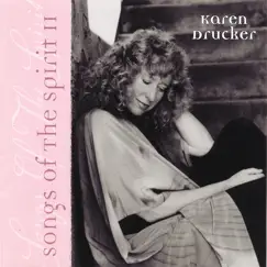 Songs Of The Spirit II by Karen Drucker album reviews, ratings, credits