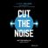 Chris Helder - Cut the Noise: Better Results, Less Guilt (Unabridged)