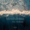 Mindfulness 432 Hz Music
