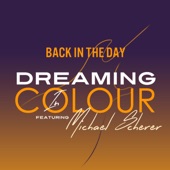 Dreaming in Colour - Back in the Day (feat. Michael Scherer)