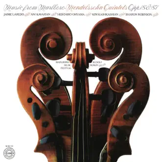 Music from Marlboro: Mendelssohn Quintets Opp. 18 & 87 by Jaime Laredo, Ani Kavafian, Heiichiro Ohyama, Kim Kashkashian & Sharon Robinson album reviews, ratings, credits