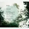 Stream & download Fauré: Pelléas et Mélisande, Élégie & Mélodies - Wagner: Siegfried-Idyll