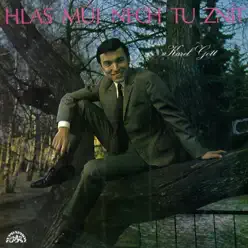 Hlas Můj Nech Tu Znít (Bonus Track Version) - Karel Gott Hlas Můj Nech Tu Znít (Bonus Track Version) - Karel Gott