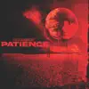 Patience - Single album lyrics, reviews, download
