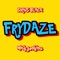 FRYDAZE (feat. Mick Jenkins) - S!RiUS BLACK lyrics