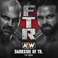 Darkside of T R (F T R Theme) - Single by All Elite Wrestling album reviews, ratings, credits
