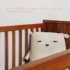 Naptime Baby Relaxing Pianoscapes Music Lullabies for Sleeping