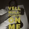 Change On Me - Vell Mula lyrics