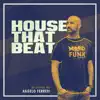 Stream & download House That Beat