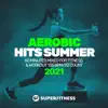 Stream & download Aerobic Hits Summer 2021: 60 Minutes Mixed for Fitness & Workout 135 bpm/32 Count