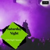 Saturday Night - EDM Night Session