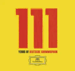 111 Years of Deutsche Grammophon by Claudio Abbado, Myung-Whun Chung & Daniel Hope album reviews, ratings, credits