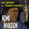 Home Invasion (feat. Tragedy Khadafi) - Single album lyrics, reviews, download