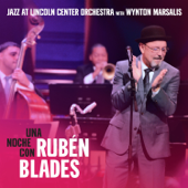 Una Noche Con Rubén Blades - Jazz at Lincoln Center Orchestra, Wynton Marsalis & Rubén Blades