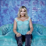Lauren Alaina - If The World Was A Small Town