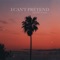 I Can't Pretend (feat. JOEY DJIA) - ODEONS lyrics