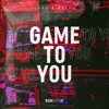 Game to You - Single