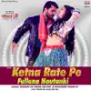 Ketna Rate Pe Fullena Nautanki (From "Baapji") - Single album lyrics, reviews, download