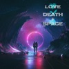 Love Death + Space - EP