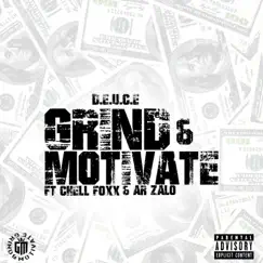 Grind & Motivate (feat. Chell Foxx & AR Zalo) - Single by D.E.U.C.E album reviews, ratings, credits