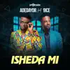 Isheda Mi (feat. 9ice) - Single album lyrics, reviews, download