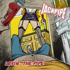 Layin' the Pipe by Jackpipe album reviews, ratings, credits